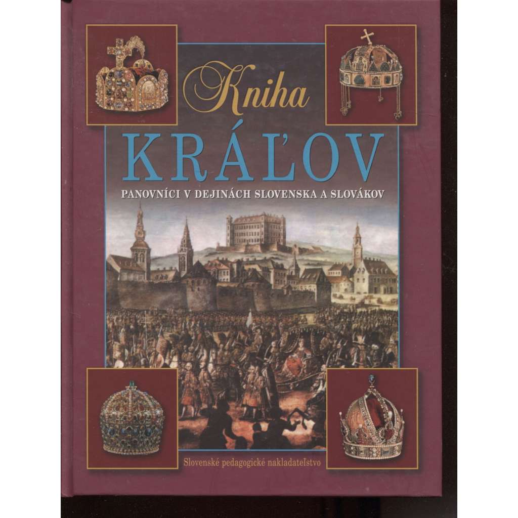 Kniha kráľov [Uherští králové, Slovensko, Panovníci v dejinách Slovenska a Slovákov]