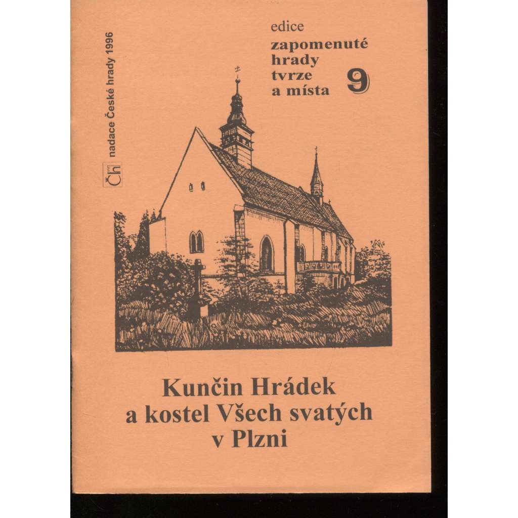 Kunčin Hrádek a kostel Všech svatých v Plzni (edice Zapomenuté hrady, tvrze a místa, svazek 9)