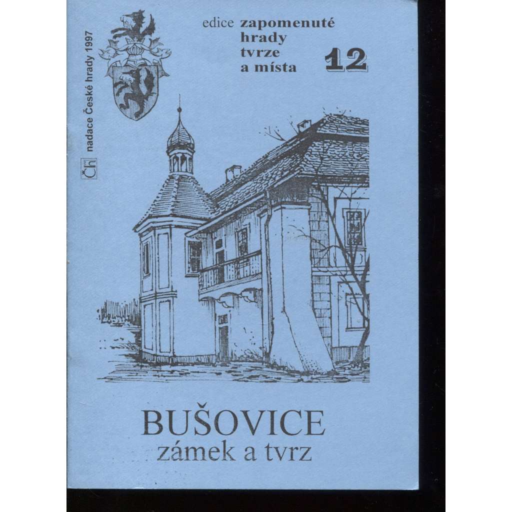 Bušovice zámek a tvrz (edice Zapomenuté hrady, tvrze a místa, svazek 12)