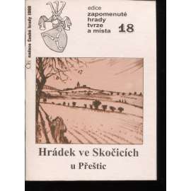 Hrádek ve Skočicích u Přeštic (edice Zapomenuté hrady, tvrze a místa, svazek 18)