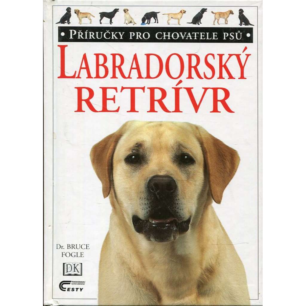 Labradorský retrívr (Příručky pro chovatele psů)