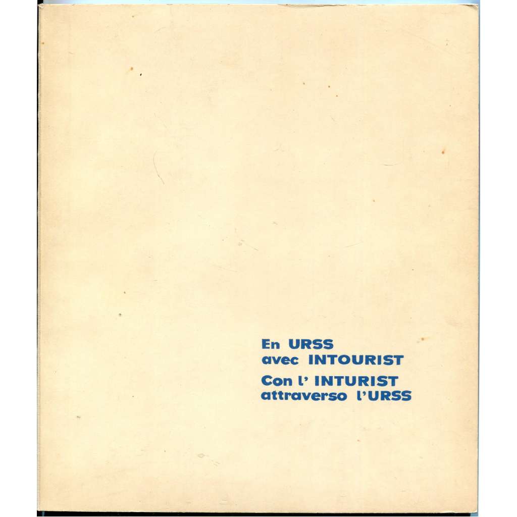 En URSS avec INTOURIST = Con l'INTURIST attraverso l'URSS [Inturist; katalog; SSSR; Sovětský svaz]