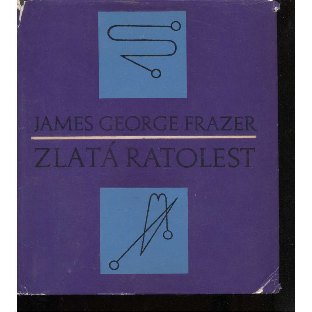 Zlatá ratolest - Magie, mýty, náboženství (Frazer) Zlatá ratolest - Magie, mýty, náboženství (Frazer)