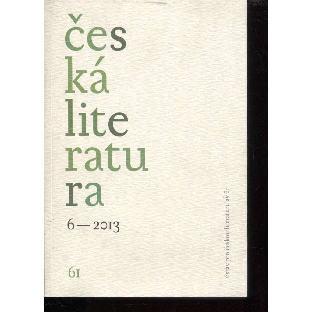Česká literatura, ročník 61, číslo 6/2013 (Časopis pro literární vědu)