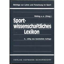 Sport-wissenschaftliches Lexikon. 6., völlig neu bearbeitete Auflage [= Beiträge zur Lehre und Forschung im Sport; 49/50] ["Lexikon sportovní vědy"; sportovní věda; sport; slovník; encyklopedie sportu]