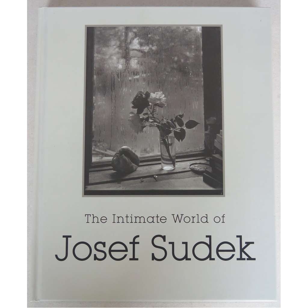 The Intimate World of Josef Sudek [= Jeu de Paume, Paříž, 7. 6. - 25. 9. 2016; National Gallery of Canada, Ottawa, 28. 10. 2016 - 19. 3. 2017] [fotografie; katalog]
