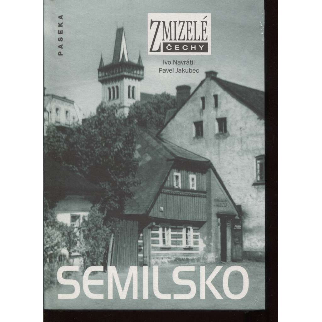 Semilsko - Zmizelé Čechy (okres Semily na starých fotografiích) [Podkrkonoší a Český ráj + dějiny regionu]