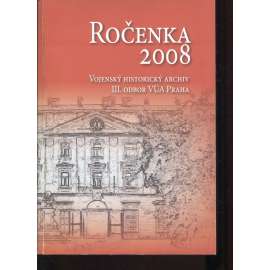 Ročenka 2008. Vojenský historický archiv / Vojenský ústřední archiv Praha