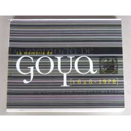 La memoria de Goya (1828-1978) [Museo de Zaragoza, 7. 2. - 6. 4. 2008] [Francisco Goya]