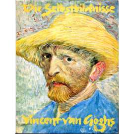 Die Selbstbildnisse Vincent van Goghs. Zweite veränderte und erweiterte Auflage [autoportréty; portréty; Vincent van Gogh]