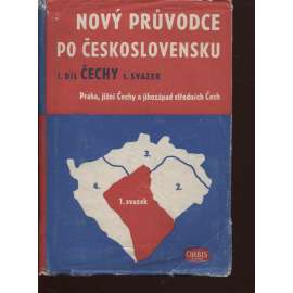 Nový průvodce po Československu, I. díl Čechy, 1. sv. Praha, jižní Čechy a jihozápad středních Čech