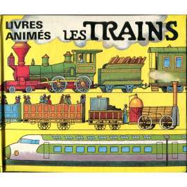 Les Trains [= Livres animés] ["Vlaky"; prostorové leporelo; Artia; železnice; lokomotivy]