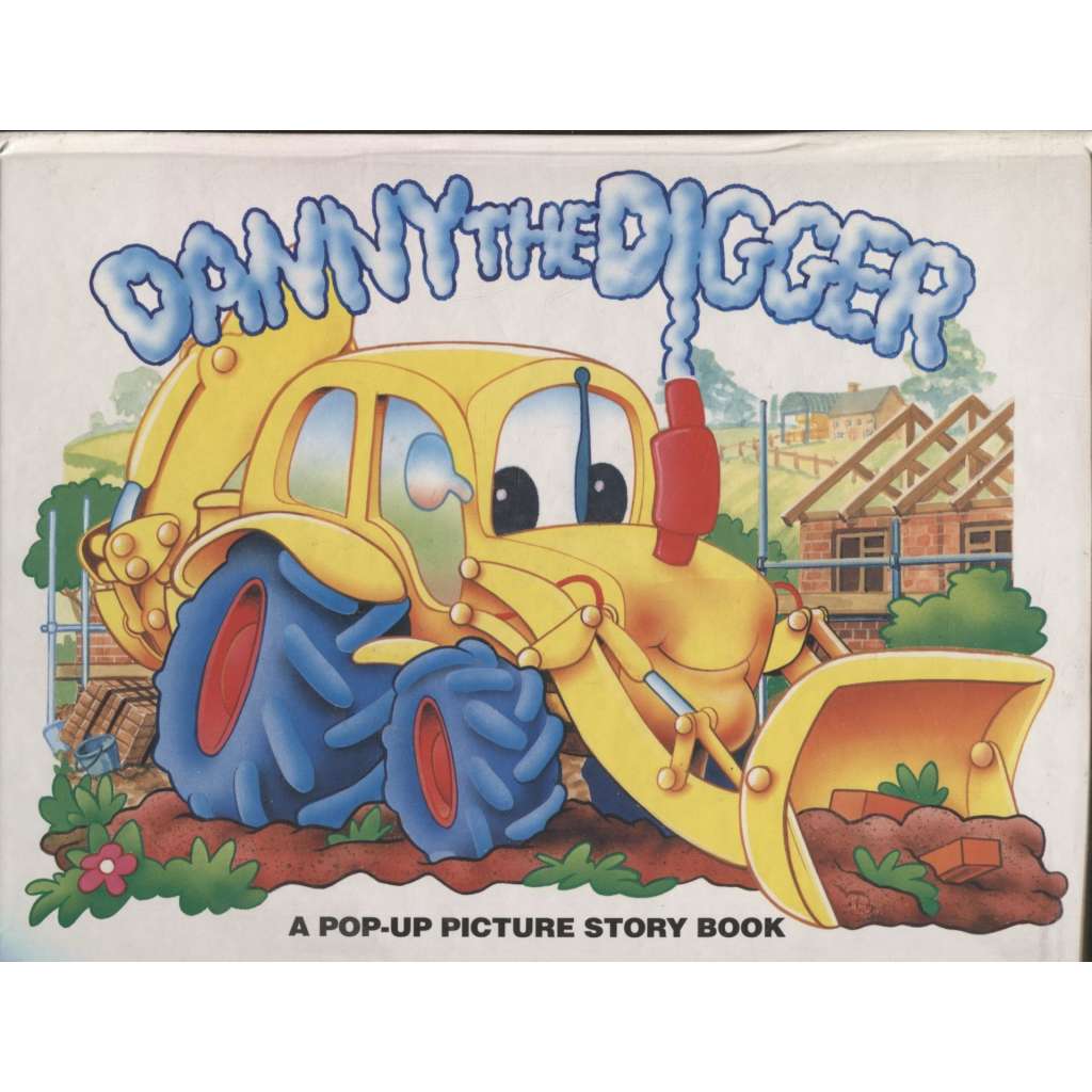 Danny the Digger (POP-UP Book, prostorová kniha) Danny bagr