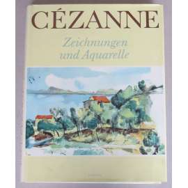 Paul Cézanne. Zeichnungen und Aquarelle [kresby; akvarely; malby; umění]