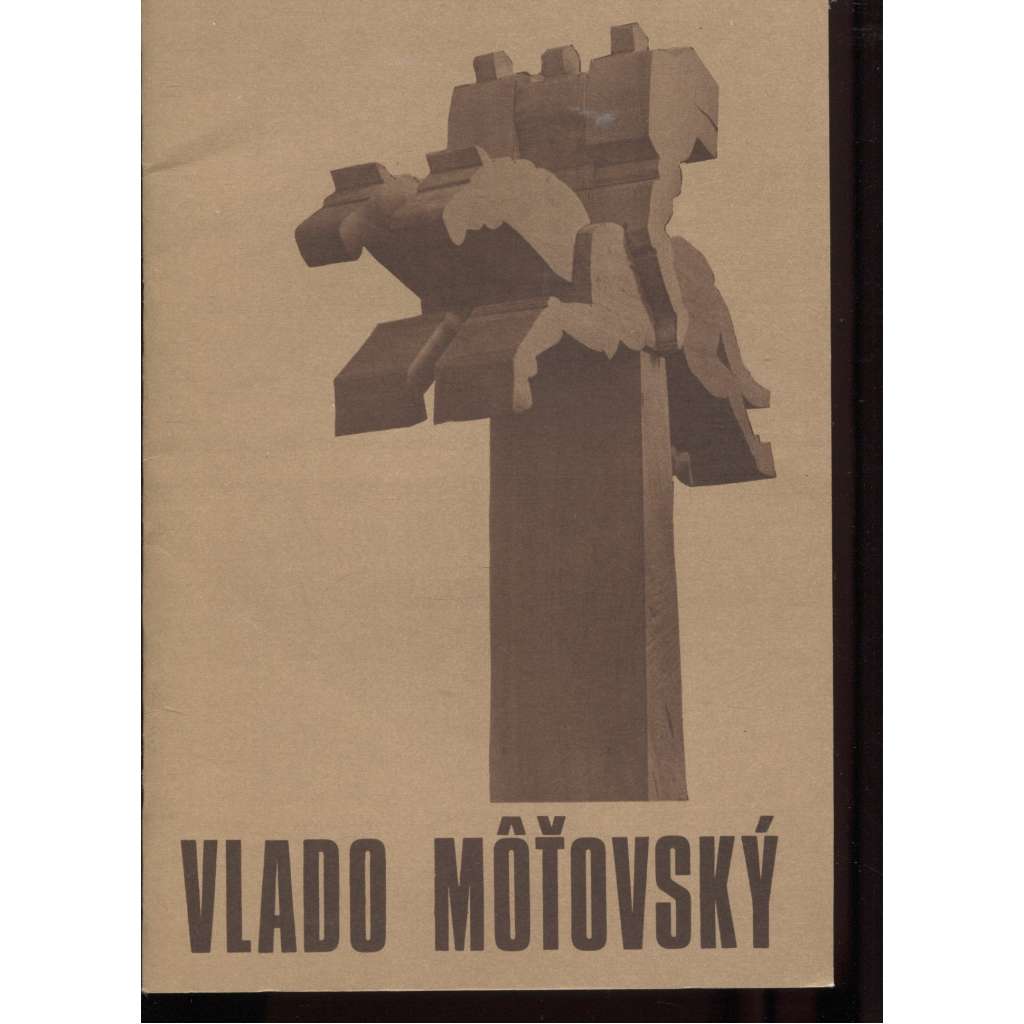 Vlado Moťovský (sochy, text slovensky)