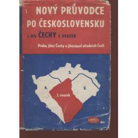 Nový průvodce po Československu, I. díl Čechy, 1. sv. Praha, jižní Čechy a jihozápad středních Čech