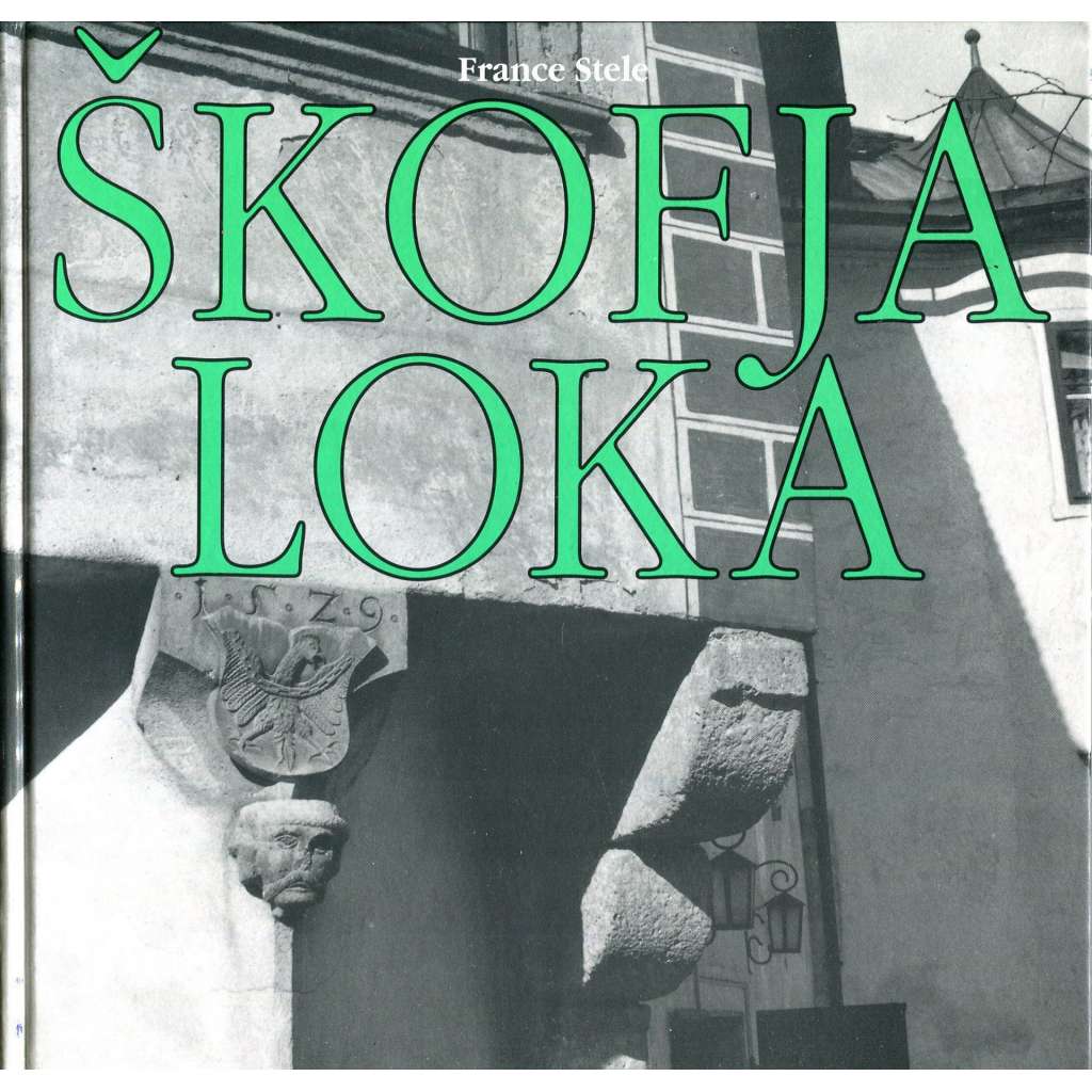 Škofja Loka [Slovinsko; fotografie; historie]
