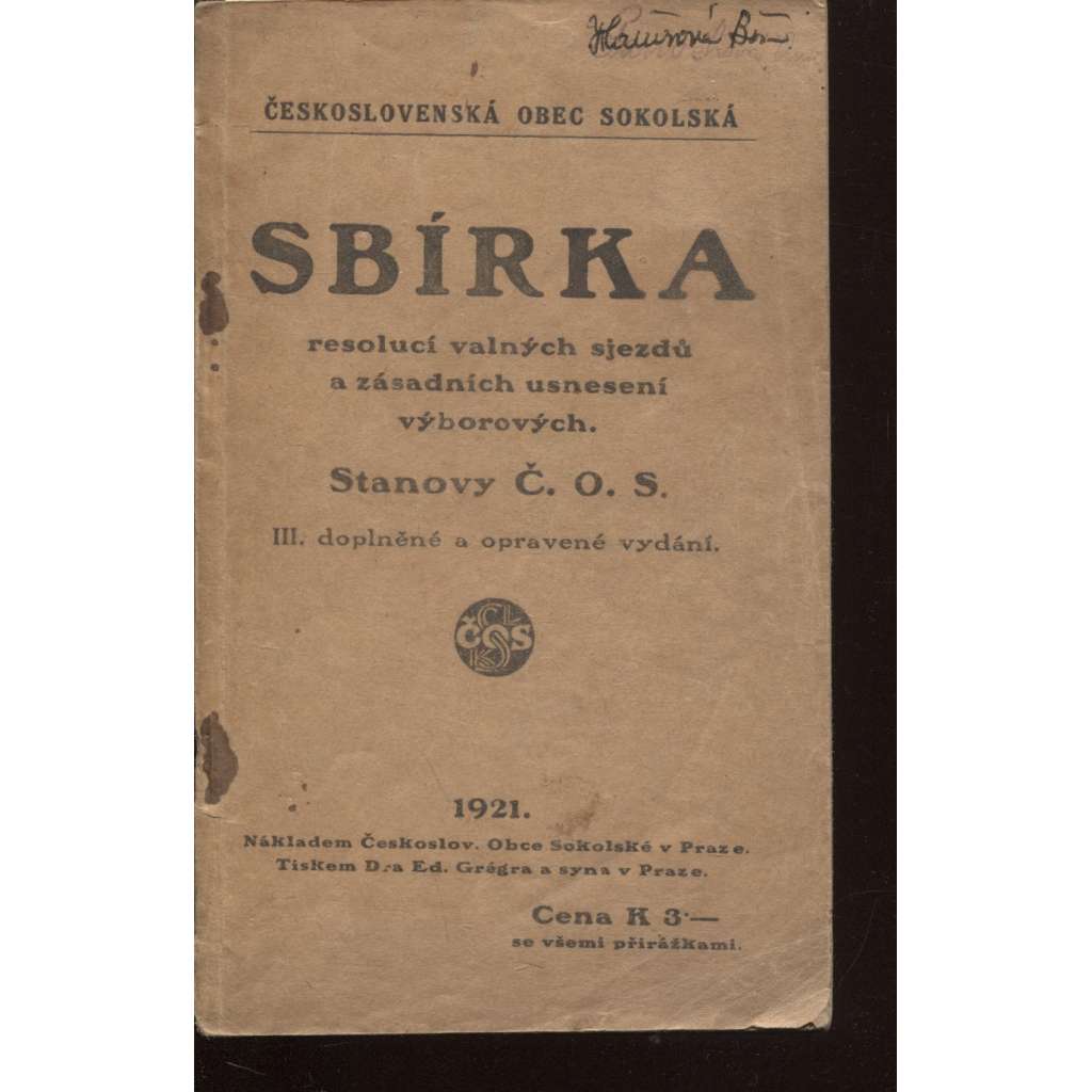 Sbírka resolucí valných sjezdů a zásadních usnesení výborových. Stanovy Č. O. S. (Sokol)