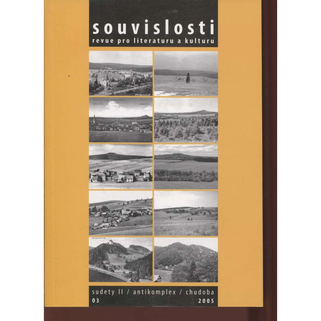 Souvislosti, ročník XVI., 03/2005. Sudety II. Antikomplex. Chudoba (Revue pro literaturu a kulturu)