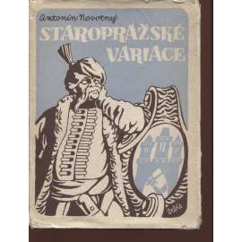 Staropražské variace na motiv Praha a cizina [návštěvníci Prahy, historické osobnosti, cizinci v Praze, zvířata a cizokrajné rostliny ad.]