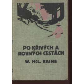 Po křivých a rovných cestách [edice Curwoodův odkaz - román z divokého západu]