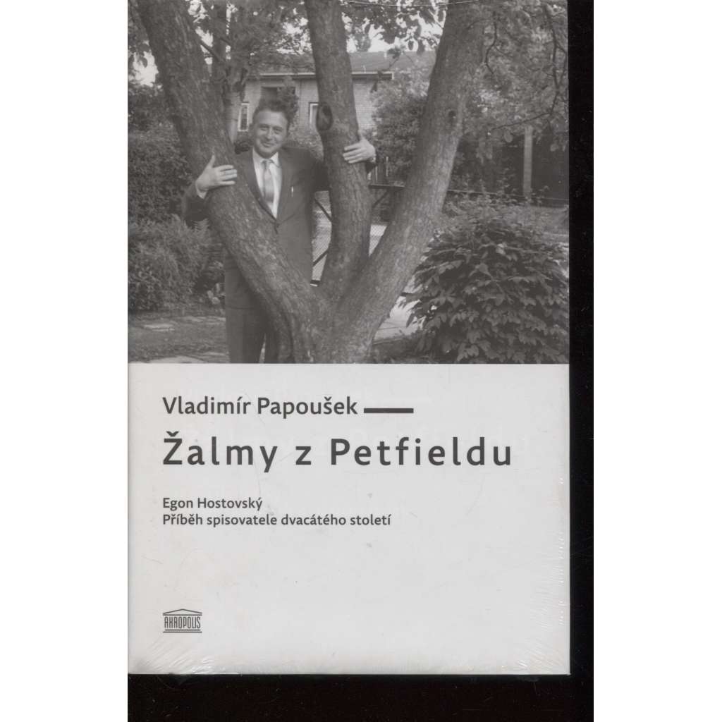 Žalmy z Petfieldu – Egon Hostovský, příběh spisovatele 20. století