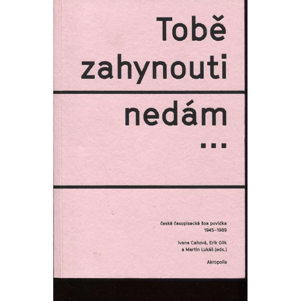 Tobě zahynouti nedám - Česká časopisecká šoa povídka (holocaust - 2 . světová válka a reflexe v české poválečné časopisecké próze)