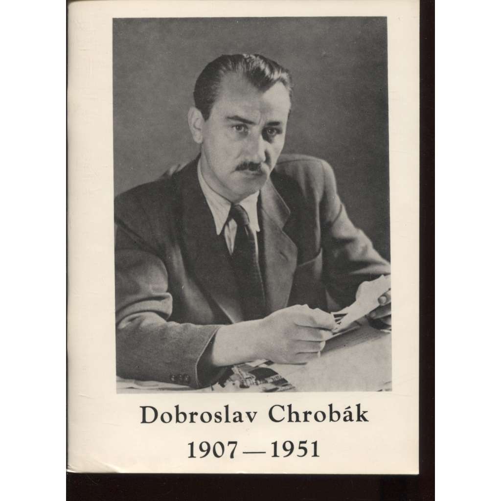 Dobroslav Chrobák (1907-1951) - text slovensky