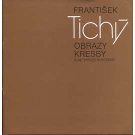 František Tichý - obrazy, kresby (katalog)