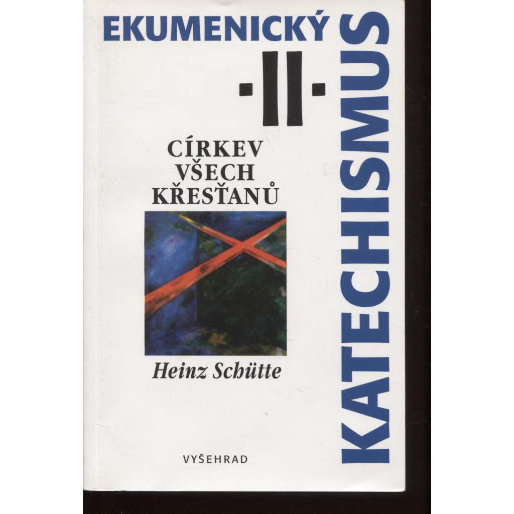 Ekumenický katechismus II. - Církev všech křesťanů