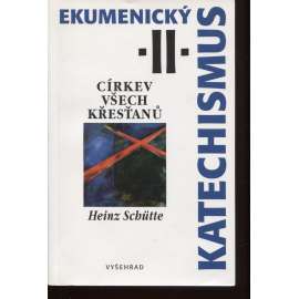 Ekumenický katechismus II. - Církev všech křesťanů