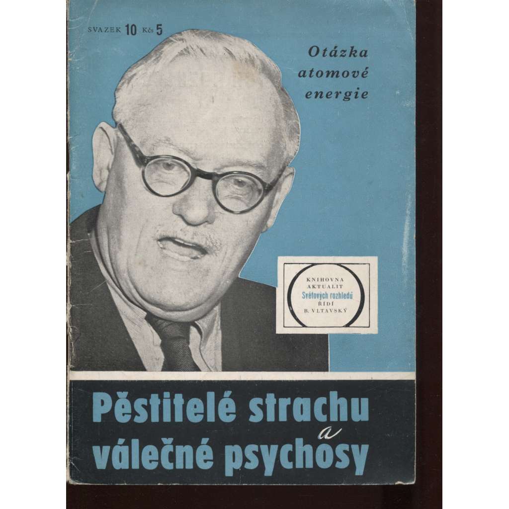 Pěstitelé strachu a válečné psychosy. Otázka atomové energie