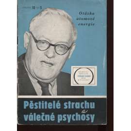 Pěstitelé strachu a válečné psychosy. Otázka atomové energie