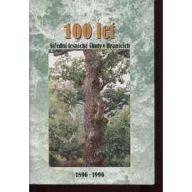 100 let Střední lesnické školy v Hranicích (Hranice)
