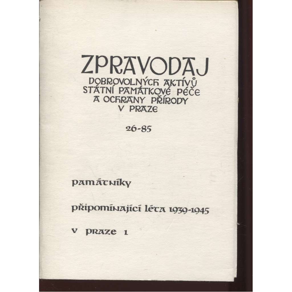Zpravodaj Dobrovolných aktívů státní památkové péče a ochrany přírody v Praze 26/1985