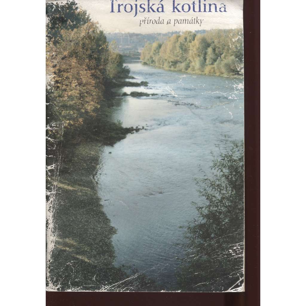 Trojská kotlina - příroda a památky (Troja, Praha) - kniha je poškozená