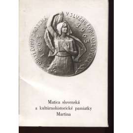 Matica slovenská a kultúrnohistorické pamiatky Martina (Slovensko, Martin)