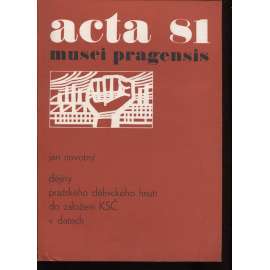 Dějiny pražského dělnického hnutí do založení KSČ v datech (Acta musei pragensis 81)