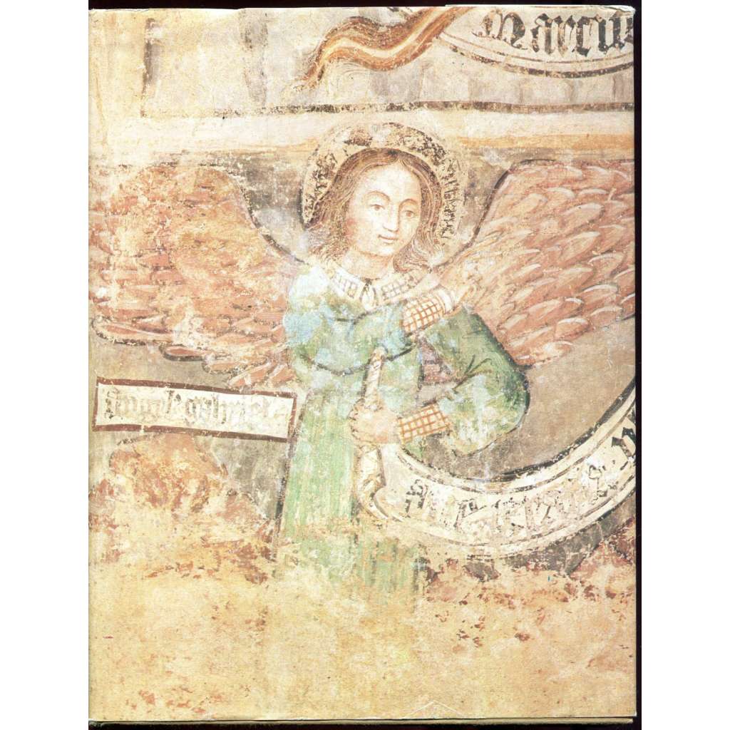Wandgemälde im mittelalterlichen Ungarn ["Nástěnná malba ve středověkých Uhrách"; Slovensko; Uhry; Maďarsko; gotické umění; fresky; gotika; středověk]