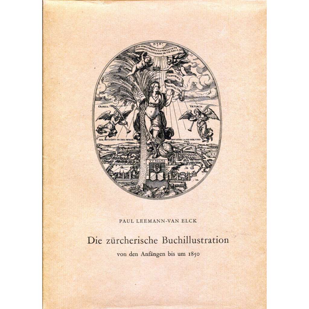 Die zürcherische Buchillustration von den Anfängen bis um 1850 [dějiny, historie knižní ilustrace; dřevořezy; dřevoryty; rytiny; typografie; Švýcarsko]