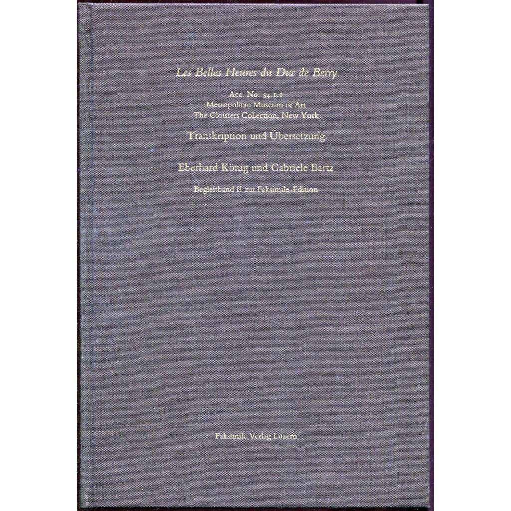 Les Belles Heures du Duc de Berry. Transkription und Übersetzung. Begleitband II zur Faksimile-Edition [knihy hodinek; iluminované rukopisy; překlad; transkripce; středověk]