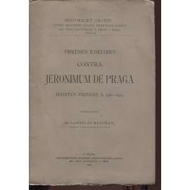 Processus iudiciarius contra Jeronimum de Praga, habitus Viennae a. 1410-1412