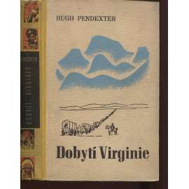 Dobytí Virginie (Ilustroval Zdeněk Burian; vyd. Toužimský a Moravec)
