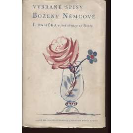 Vybrané spisy Boženy Němcové I. Babička a jiné obrazy ze života (Chudí lidé, Chyže pod horami, Pan učitel)