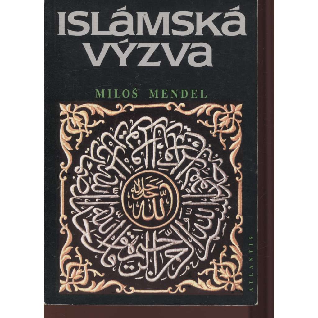 Islámská výzva: Z dějin a současnosti politického islámu (podpis Miloš Mendel)
