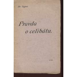 Pravda o celibátu. Dle zkušenosti kněží i laiků