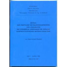 Beitrag zur Ermittlung der Bauwerksantworten von Stahlbauten auf dynamische Erregungen bei Annahme elastisch-plastischen Materialverhaltens [= Schriftenreihe Stahlbau, RWTH Aachen. Hrsg. von Gerhard Sedlacek; 1]