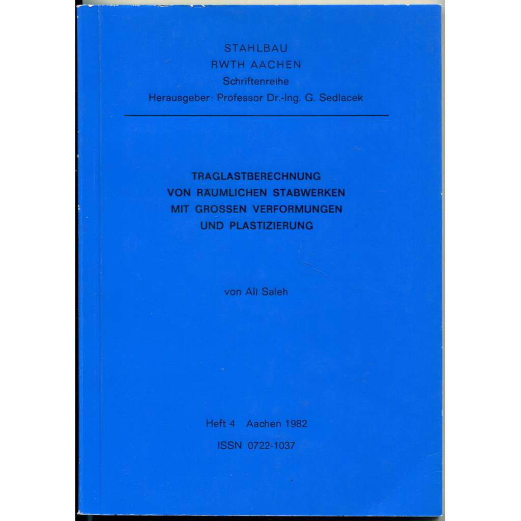 Traglastberechnung von räumlichen Stabwerken mit großen Verformungen und Plastizierung [= Schriftenreihe Stahlbau, RWTH Aachen. Hrsg. von Gerhard Sedlacek; 4]