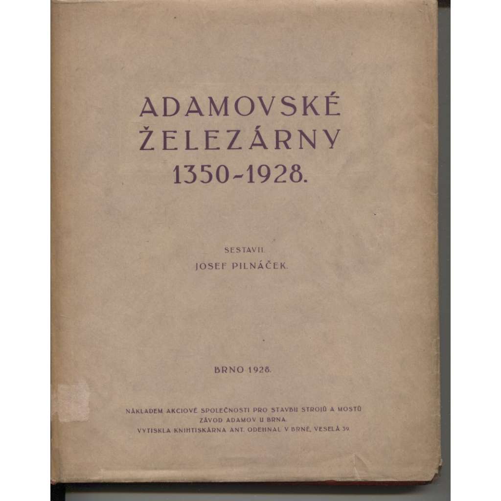 Adamovské železárny 1350-1928 (Blansko, Adamov, továrna)