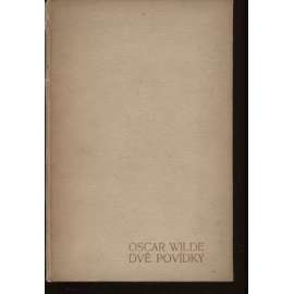 Dvě povídky - Oscar Wilde (vydala Moderní revue 1908) - podpis Arnošt Procházka, dřevoryt Zdeňka Braunerová (Sfinga bez tajemství, Vzorný millionář)